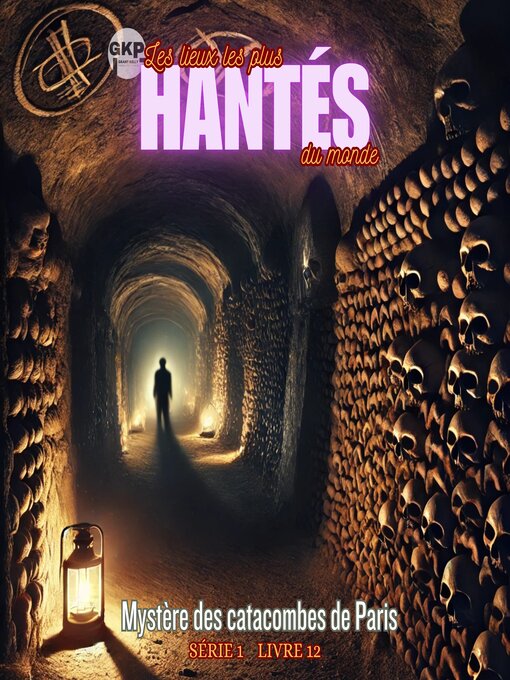 Title details for Mystère des catacombes de Paris by Grant Kelly - Available